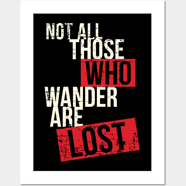 Not All Those Who Wander Are Lost' Amazing Hiking Wander Wall Art by ourwackyhome